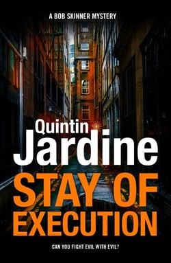 Stay of Execution (Bob Skinner series, Book 14) - Evil stalks the pages of this gripping Edinburgh crime thriller