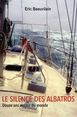 Le silence des Albatros - Douze ans autour du monde