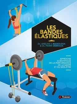 Les Bandes élastiques - Approche scientifique de la performance dela santé et du bien-être