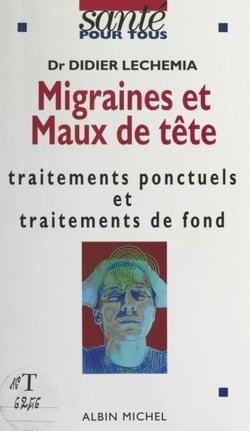Migraines et maux de tête - Traitements ponctuels et traitements de fond