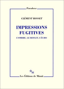 Impressions fugitives - L'ombre, le reflet, l'écho