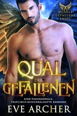 Qual der Gefallenen: Eine Paranormale, Teuflisch-Schicksalhafte Romanze - Dunkle Gefallene Engel, #4