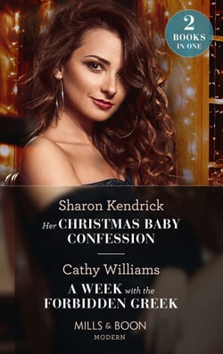 Her Christmas Baby Confession / A Week With The Forbidden Greek - Her Christmas Baby Confession (Secrets of the Monterosso Throne) / A Week with the Forbidden Greek
