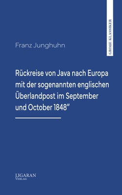 Rückreise von Java nach Europa mit der sogenannten englischen Überlandpost im September und October 1848"