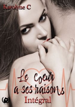Le coeur a ses raisons - Intégral - Entre Passion et Danger : Une Relation Unique Qui Change Tout