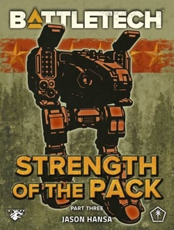 BattleTech: Strength of the Pack, Part Three (A BattleTech Serial Novel) - BattleTech Serial Novel, #3
