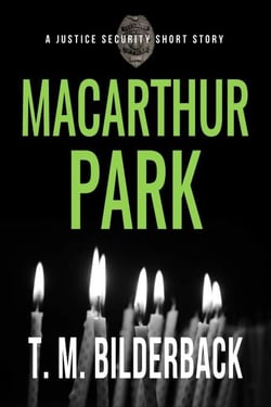 MacArthur Park - A Justice Security Short Story - Justice Security, #6