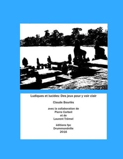 Lucides et ludiques - Des jeux pour y voir clair
