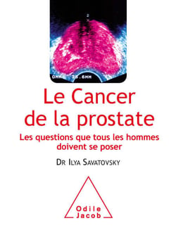 Le Cancer de la prostate - Les questions que tous les hommes doivent se poser
