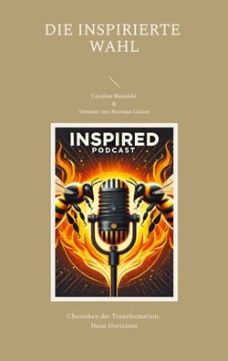 Die Inspirierte Wahl - Chroniken der Transformation: Neue Horizonte