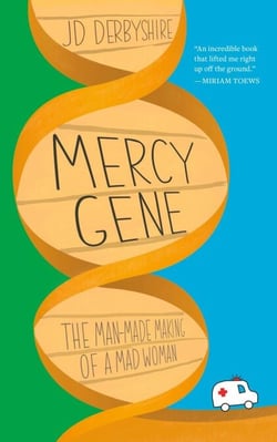 Mercy Gene - The Man-Made Making of a Mad Woman