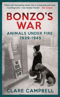 Bonzo's War - Animals Under Fire 1939 -1945