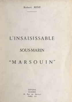 L'insaisissable sous-marin "Marsouin"