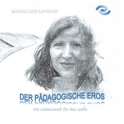Der Pädagogische Eros - Die Leidenschaft für das Große