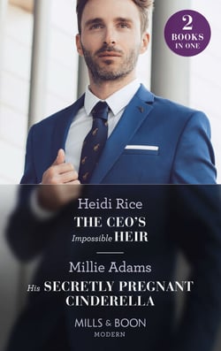 The Ceo's Impossible Heir / His Secretly Pregnant Cinderella - The CEO's Impossible Heir (Secrets of Billionaire Siblings) / His Secretly Pregnant Cinderella