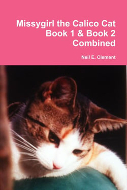 Missygirl the Calico Cat Book 1 &amp; Book 2 Combined