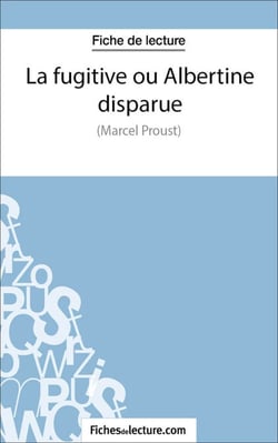 La fugitive ou Albertine disparue - Analyse complète de l'oeuvre