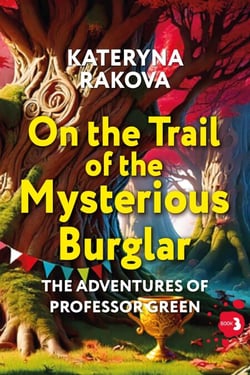 On the Trail of the Mysterious Burglar - The Adventures of Professor Green, #3