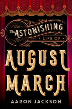 The Astonishing Life of August March - A Novel