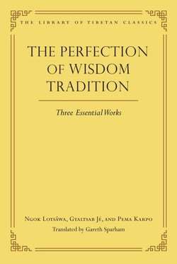 The Perfection of Wisdom Tradition - Three Essential Works