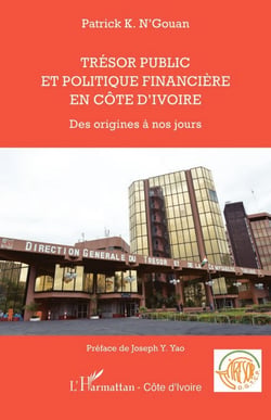 Trésor public et politique financière en Côte d'Ivoire - Des origines à nos jours