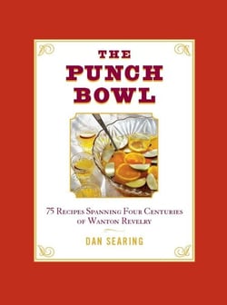 The Punch Bowl - 75 Recipes Spanning Four Centuries of Wanton Revelry