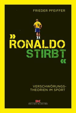 "Ronaldo stirbt" - Verschwörungstheorien im Sport
