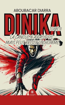 Dinika - Tome 2 - La langue n’a pas d’os, mais peut briser un homme
