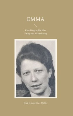 Emma - Eine Biographie über Krieg und Vertreibung