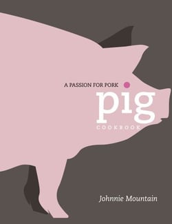 Pig - Cooking with a Passion for Pork