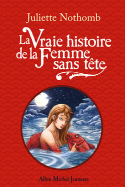 La Vraie Histoire de la femme sans tête