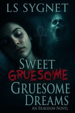 Sweet Gruesome Dreams - Eriksson (Darkwater Bay), #8