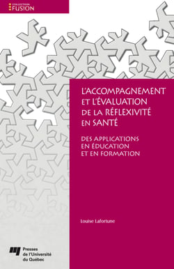 L'accompagnement et l'évaluation de la réflexivité en santé - Des applications en éducation et en formation