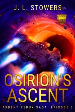 Osirion's Ascent: Ardent Redux Saga: Episode 2 (A Space Opera Adventure) - Ardent Redux Saga, #2