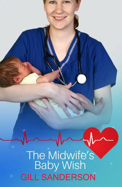 Midwife's Baby Wish - A Heartwarming Medical Romance