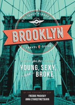 Off Track Planet's Brooklyn Travel Guide for the Young, Sexy, and Broke