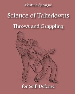Science Of Takedowns, Throws, And Grappling For Self-Defense