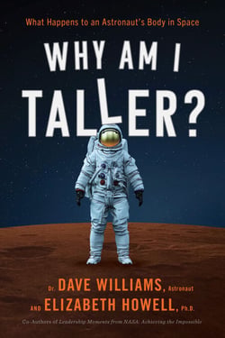 Why Am I Taller? - What Happens to an Astronaut's Body in Space