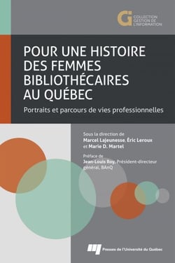 Pour une histoire des femmes bibliothécaires au Québec - Portraits et parcours de vies professionnelles