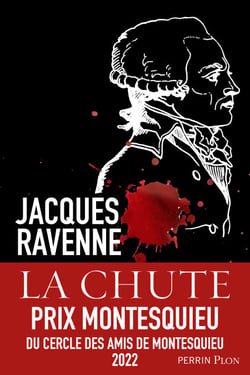 La chute - Les derniers jours de Robespierre - Les derniers jours de Robespierre