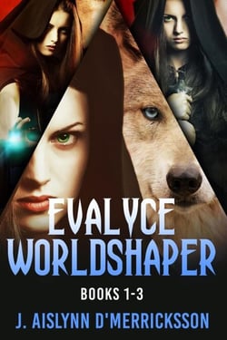 Evalyce Worldshaper - Books 1-3 - Evalyce Worldshaper
