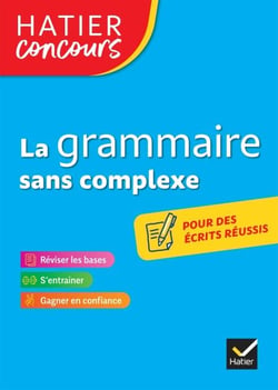 Hatier concours - La grammaire sans complexe - Remise à niveau en grammaire pour réussir les concours de la fonction publique