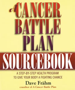 A Cancer Battle Plan Sourcebook - A Step-by-Step Health Program to Give Your Body a Fighting Chance