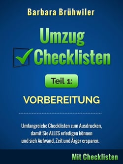 Umzug Checklisten, Teil 1: Vorbereitung      (Umfangreiche Checklisten zum Ausdrucken, damit Sie ALLES erledigen können und sich Aufwand, Zeit und Ärger ersparen)