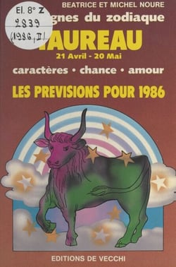 Les signes du zodiaque : les prévisions pour 1986 - Taureau 21 avril - 20 mai