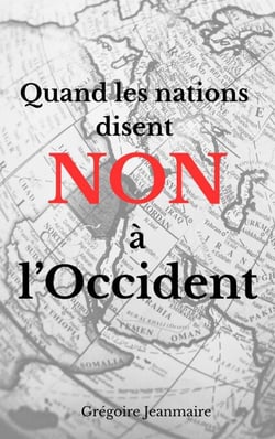 Quand les nations disent NON à l'Occident