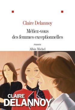 Méfiez-vous des femmes exceptionnelles