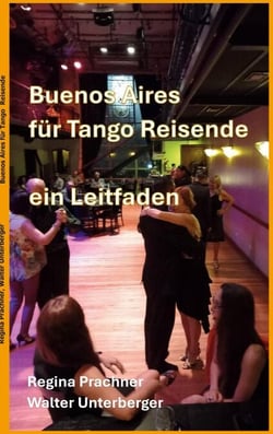 Buenos Aires für Tango Reisende - ein Leitfaden