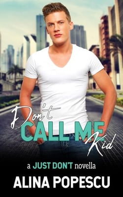 Don't Call Me Kid (Just Don't, Book 1): Gay Contemporary Romance - Just Don't, #1