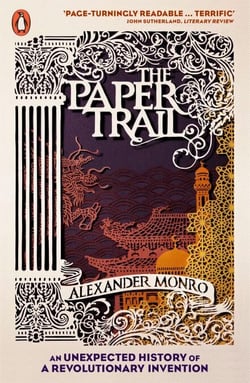 The Paper Trail - An Unexpected History of a Revolutionary Invention